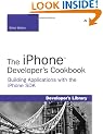The iPhone Developer's Cookbook: Building Applications with the iPhone SDK: Building Mobile Applications with the IPhone SDK (Developer's Library)