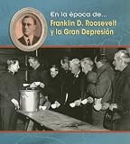  : Franklin D. Roosevelt Y La Gran Depresion/ Franklin D. Roosevelt and the Great Depression (En La Epoca De/ Life in the Time of)