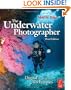 The Underwater Photographer, Third Edition: Digital and Traditional Techniques