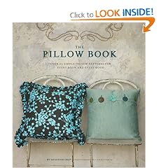 The Pillow Book: Over 25 Simple-to-Sew Patterns for Every Room and Every Mood