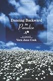 Dancing Backward In Paradise: A Novel