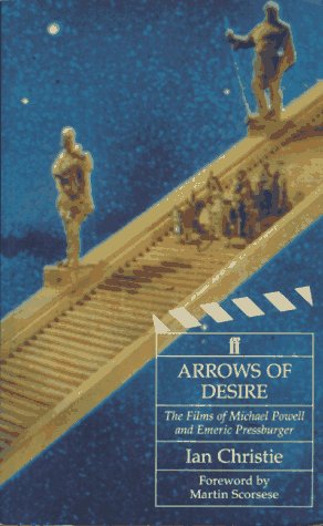 Arrows of Desire: Films of Michael Powell and Emeric Pressburger