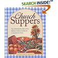 Church Suppers: 722 Favorite Recipes From Our Church Communities by Barbara Greenman