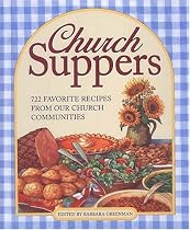 Church Suppers: 722 Favorite Recipes from Our Church Communities