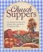 Church Suppers: 722 Favorite Recipes From Our Church Communities