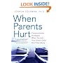 When Parents Hurt: Compassionate Strategies When You and Your Grown Child Don't Get Along
