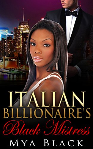 Italian Billionaire's Black Mistress (BWWM Interracial Romance)