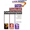 Cops, Crooks, and Criminologists: An International Biographical Dictionary of Law Enforcement