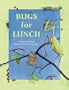 Bugs for Lunch
