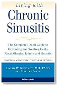 Living with Chronic Sinusitis: A Patient's Guide to Sinusitis, Nasal Allegies, Polyps and their Treatment Options