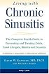 Living with Chronic Sinusitis: A Patient's Guide to Sinusitis, Nasal Allegies, Polyps and their Treatment Options