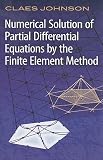 Numerical Solution of Partial Differential Equations by the Finite Element Method   [NUMERICAL SOLUTION OF PARTIAL] [Paperback]
