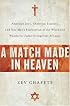 A Match Made in Heaven: American Jews, Christian Zionists, and One Man's Exploration of the Weird and Wonderful Judeo-Evangelical Alliance