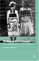 Reflexive Ethnography: A Guide to Researching Selves and Others (Asa Research Methods)