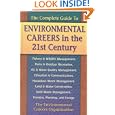 The Complete Guide to Environmental Careers in the 21st Century by Environmental Careers Organization
