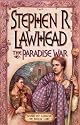 The Paradise War: Book One in The Song of Albion Trilogy (Lawhead, Steve. Song of Albion (Westbow Press), Bk. 1.)