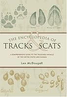 The Encyclopedia of Tracks and Scats: A Comprehensive Guide to the Trackable Animals of the United States and Canada