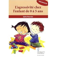 L'agressivit� chez l'enfant de 0 � 5 ans