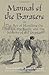 Manual Of The Baratero: The Art of Handling the Navaja, the Knife, and the Scissors of the Gypsies