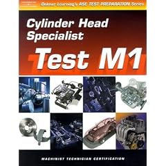 ASE Test Preparation for Engine Machinists - Test M1: Cylinder Head Specialist (Gas or Diesel) (Delmar Learning's Ase Test Prep Series)