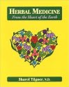 Herbal Medicine from the Heart of the Earth: From the Heart of the Earth