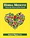 Herbal Medicine from the Heart of the Earth: From the Heart of the Earth