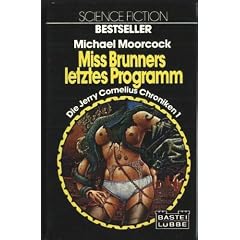 Miss Brunners letztes Programm. Ein Jerry Cornelius Roman.