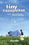 Tiny campsites : discover Britain's little pockets of camping bliss