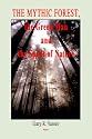 The Mythic Forest, the Green Man And the Spirit of Nature: The Re-emergence of the Spirit of Nature from Ancient Times into Modern Society
