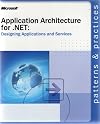 APPLICATION ARCHITECTURE FOR .NET: DESIGNING APPLICATIONS AND SERVICES ...provides architecture-level and design-level guidance for application architects and developers that need to build distributed solutions with the Microsoft .NET Framework. (PATTERNS AND PRACTICES)