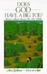 Does God Have a Big Toe?: Stories About Stories in the Bible