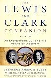The Lewis and Clark Companion: An Encyclopedic Guide to the Voyage of Discovery