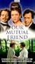 Our Mutual Friend [VHS]