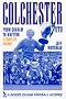 Colchester United: From Graham to Whitton - A Complete Record (Desert Island Football Histories)