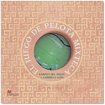 El Juego De Pelota Mixteca