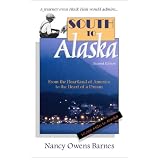 South to Alaska: A True Story of Courage and Survival from the Heartland of America to the Heart of a Dream ~ Nancy Owens Barnes
