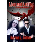 Live and Let Fly (The Case Files of DragonEye, PI) ~ Karina L. Fabian