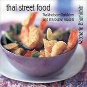 Thai Street Food. Thail&auml;ndische Gark&uuml;che und ihre besten Rezepte: Amazon.de: Vatcharin Bhumichitr: B&uuml;cher