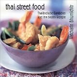 Thai Street Food. Thail�ndische Gark�che und ihre besten Rezepte