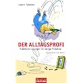 Der Alltagsprofi. Praktische L�sungen f�r l�stige Probleme
