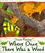Where Once There Was a Wood