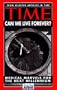 Time - Can We Live Forever?: Medical Miracles of the Next Millennium