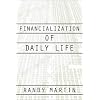 Financialization of Daily Life (Labor in Crisis)