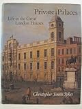 Private palaces : life in the great London house
