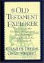 The Old Testament Explorer Discovering The Essence, Background, And Meaning Of Every Book In The Old Testament
