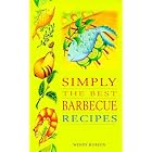 Simply the Best Barbeque Recipes (Simply the Best) by Wendy Hobson