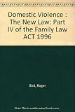 Domestic violence : the new law : Part IV of the Family Law Act 1996