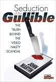 Buy : Seduction of the Gullible: The Truth Behind the Video Nasty Scandal