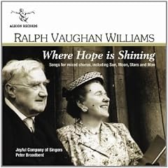 Vaughan Williams - Where Hope is Shining: Songs for mixed chorus
