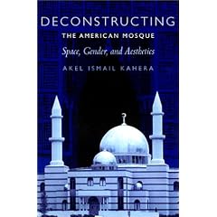 Deconstructing the American Mosque: Space, Gender and Aesthetics